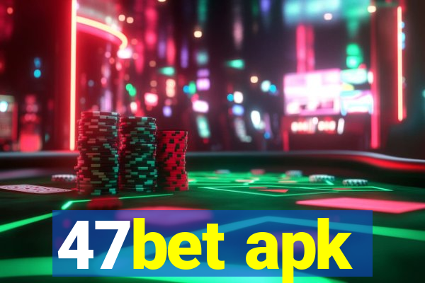 47bet apk